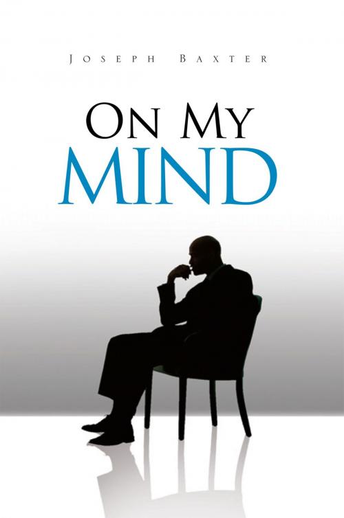 Cover of the book On My Mind by Joseph Baxter, Xlibris US