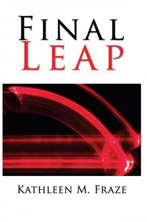 Cover of the book Final Leap by Kathleen Fraze, Xlibris US