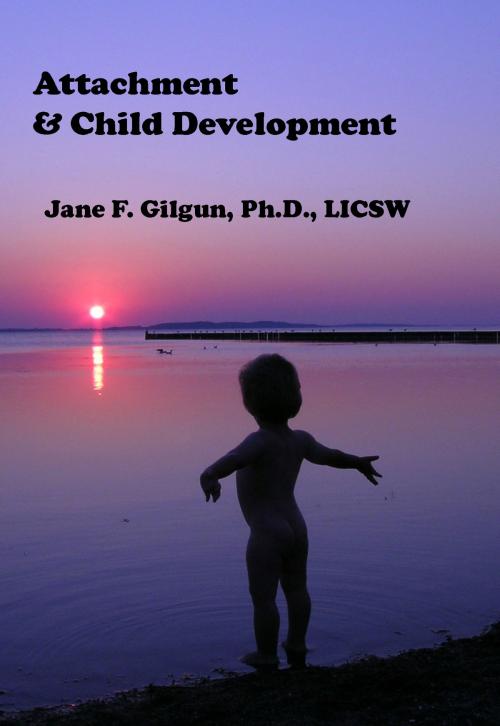 Cover of the book Attachment & Child Development by Jane Gilgun, Jane Gilgun