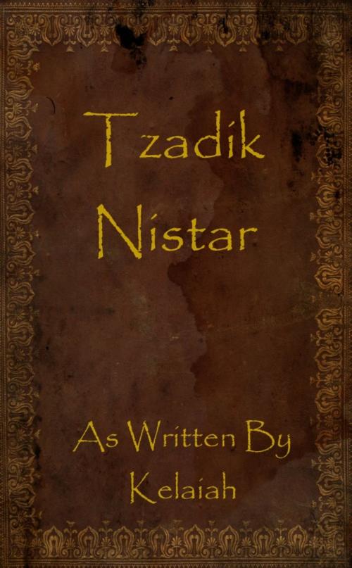 Cover of the book Tzadik Nistar by Kelaiah, Mark Kalita