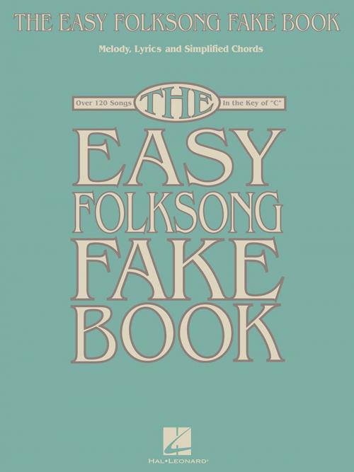 Cover of the book The Easy Folksong Fake Book (Songbook) by Hal Leonard Corp., Hal Leonard