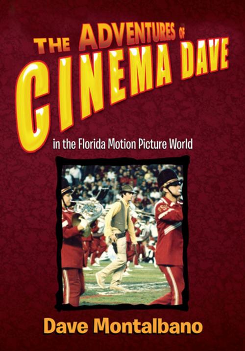 Cover of the book The Adventures of Cinema Dave in the Florida Motion Picture World by Dave Montalbano, Xlibris US