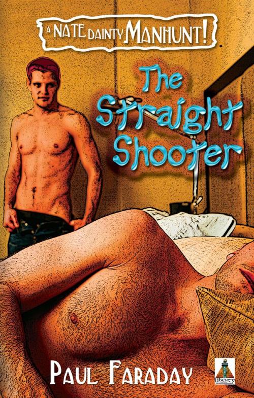 Cover of the book The Straight Shooter: A Nate Dainty Manhunt by Paul Faraday, Bold Strokes Books, Inc.