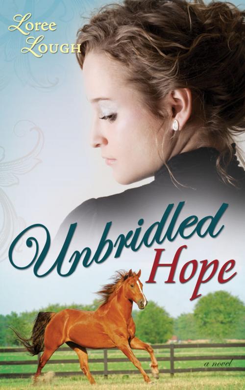 Cover of the book Unbridled Hope by Loree Lough, Whitaker House