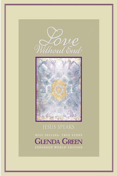 Cover of the book Love Without End by Glenda Green, Glenda Green