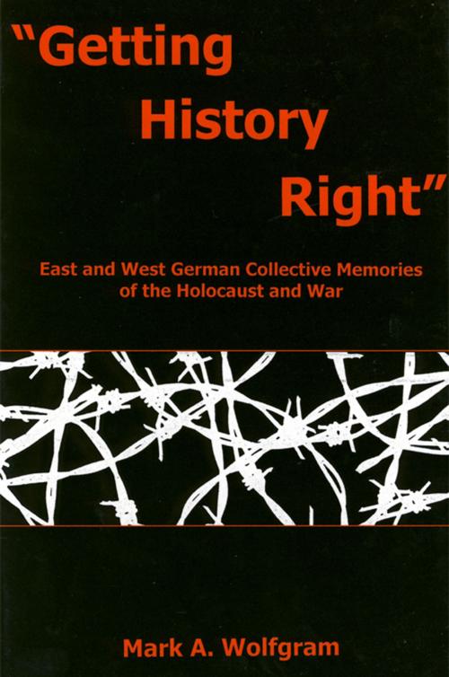 Cover of the book "Getting History Right" by Mark A. Wolfgram, Bucknell University Press