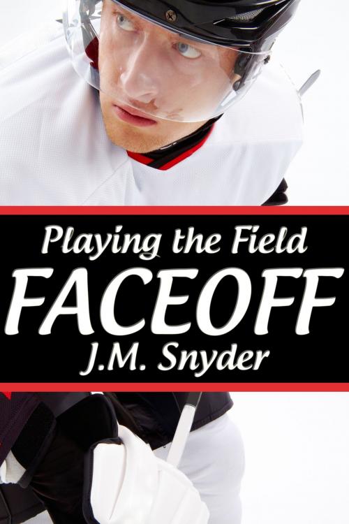 Cover of the book Playing the Field: Faceoff by J.M. Snyder, JMS Books LLC