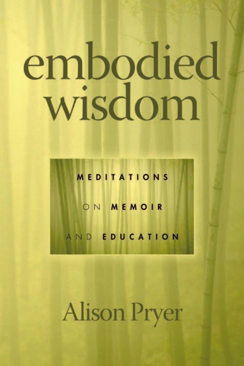 Cover of the book Embodied Wisdom by Alison Pryer, Information Age Publishing