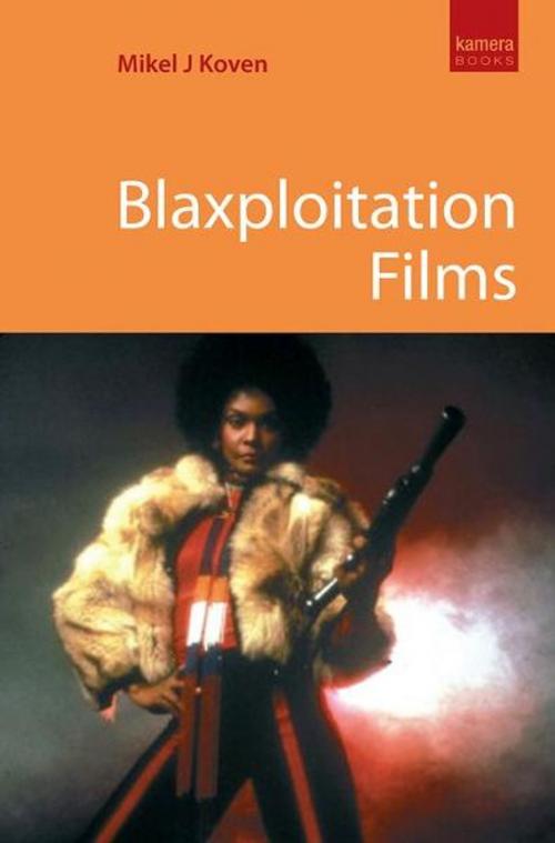 Cover of the book Blaxploitation Films by Mikel J. Koven, Oldcastle Books