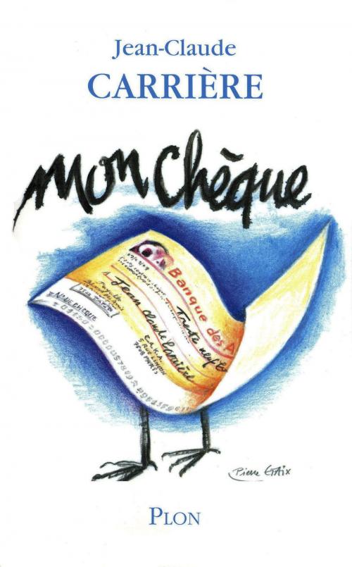 Cover of the book Mon chèque by Jean-Claude CARRIERE, Place des éditeurs
