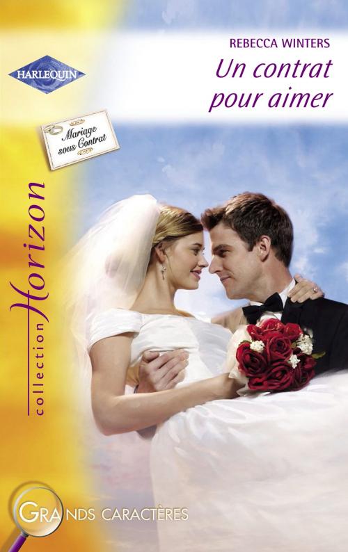 Cover of the book Un contrat pour aimer (Harlequin Horizon) by Rebecca Winters, Harlequin