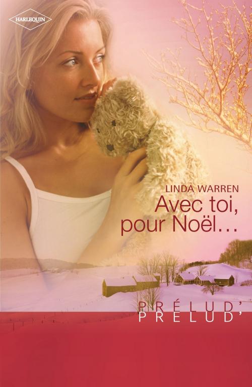 Cover of the book Avec toi, pour Noël... (Harlequin Prélud') by Linda Warren, Harlequin