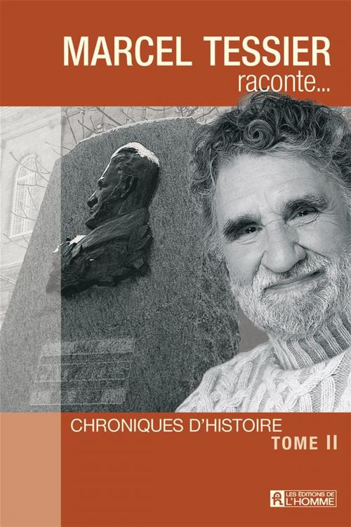 Cover of the book Marcel Tessier raconte - Tome 2 by Marcel Tessier, Les Éditions de l’Homme