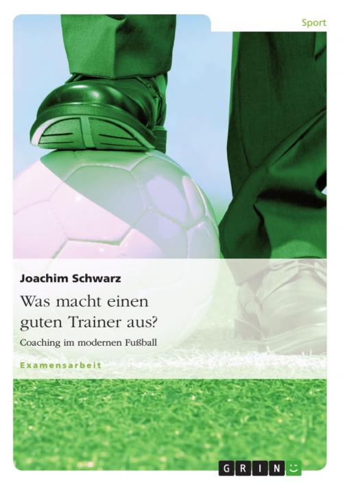 Cover of the book Was macht einen guten Trainer aus? by Joachim Schwarz, GRIN Verlag