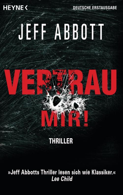 Cover of the book Vertrau mir! by Jeff Abbott, Heyne Verlag