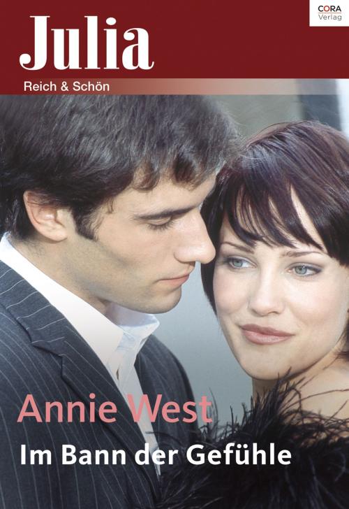 Cover of the book Im Bann der Gefühle by Annie West, CORA Verlag