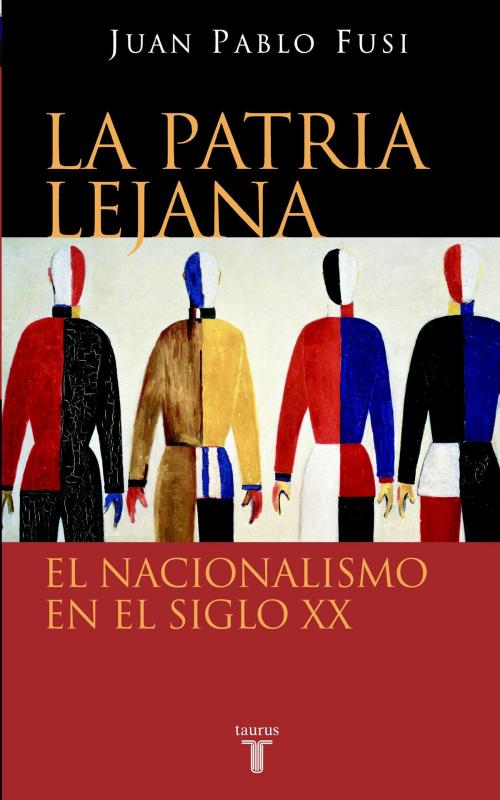 Cover of the book La patria lejana by Juan Pablo Fusi, Penguin Random House Grupo Editorial España