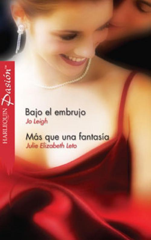 Cover of the book Bajo el embrujo - Más que una fantasía by Jo Leigh, Julie Elizabeth Leto, Harlequin, una división de HarperCollins Ibérica, S.A.