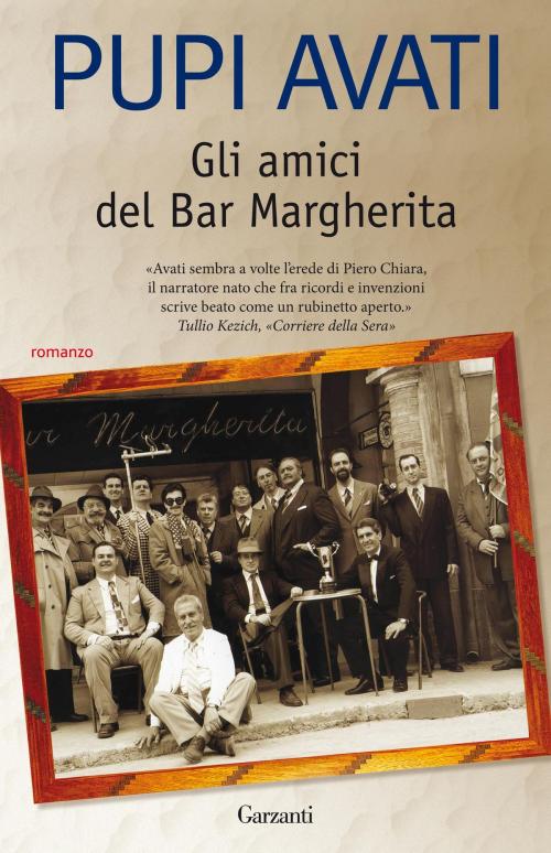 Cover of the book Gli amici del Bar Margherita by Pupi Avati, Garzanti