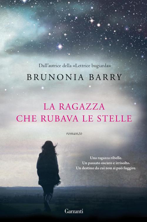 Cover of the book La ragazza che rubava le stelle by Brunonia Barry, Garzanti