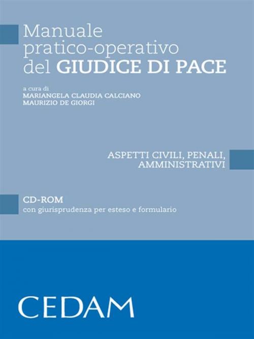 Cover of the book Manuale pratico-operativo del giudice di pace by Calciano Mariangela Claudia - De Giorgi Maurizio, Cedam