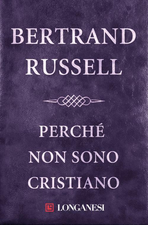 Cover of the book Perché non sono cristiano by Bertrand Russell, Longanesi