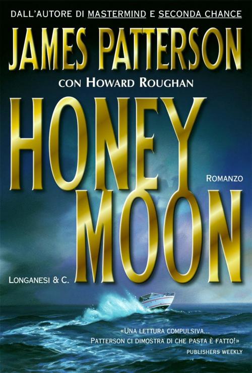 Cover of the book Honeymoon by James Patterson, Howard Roughan, Longanesi