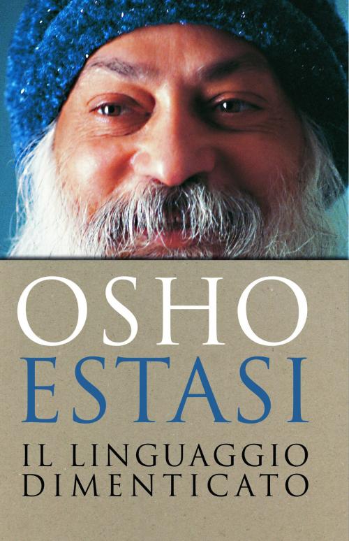 Cover of the book Estasi. Il linguaggio dimenticato by Osho, De Agostini