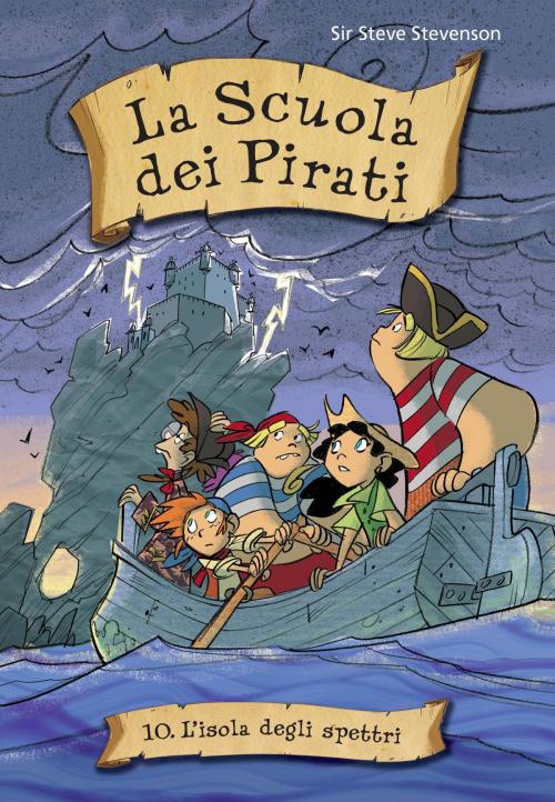 Cover of the book L'isola degli spettri. La scuola dei pirati. Vol. 10 by Sir Steve Stevenson, De Agostini