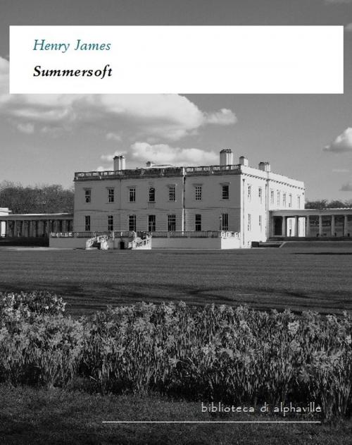 Cover of the book Summersoft by Henry James, Alphaville Edizioni Digitali