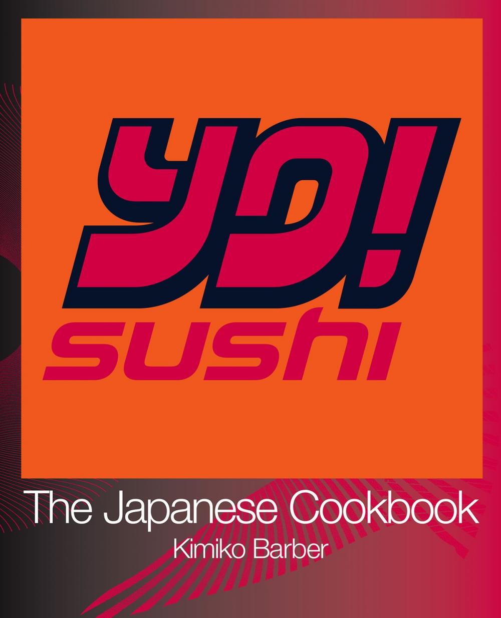 Big bigCover of YO Sushi: The Japanese Cookbook