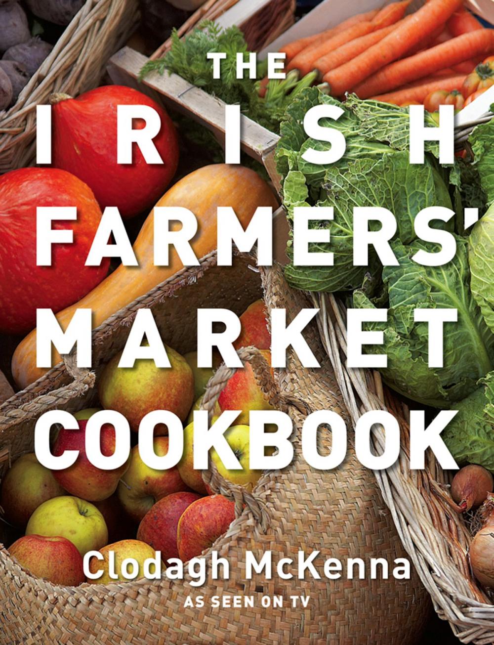 Big bigCover of The Irish Farmers’ Market Cookbook