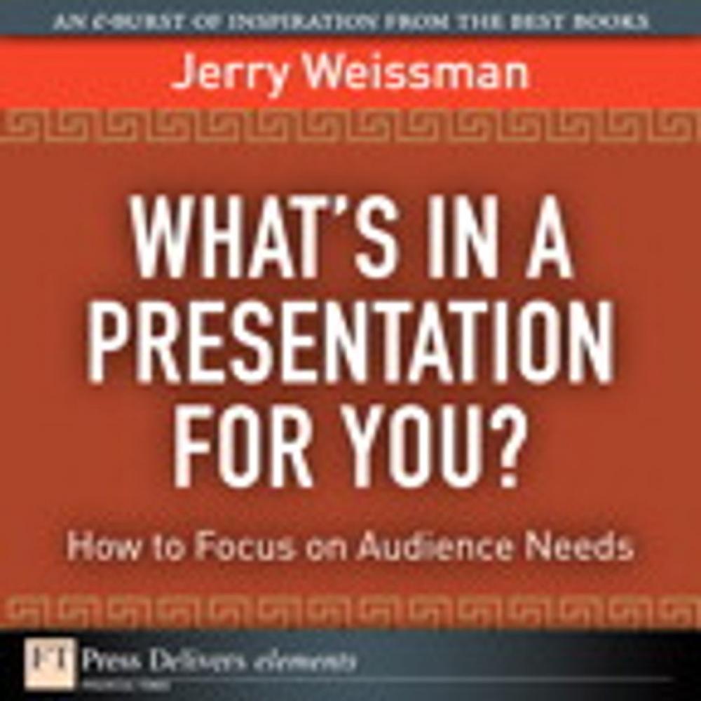 Big bigCover of What's In a Presentation for You? How to Focus on Audience Needs