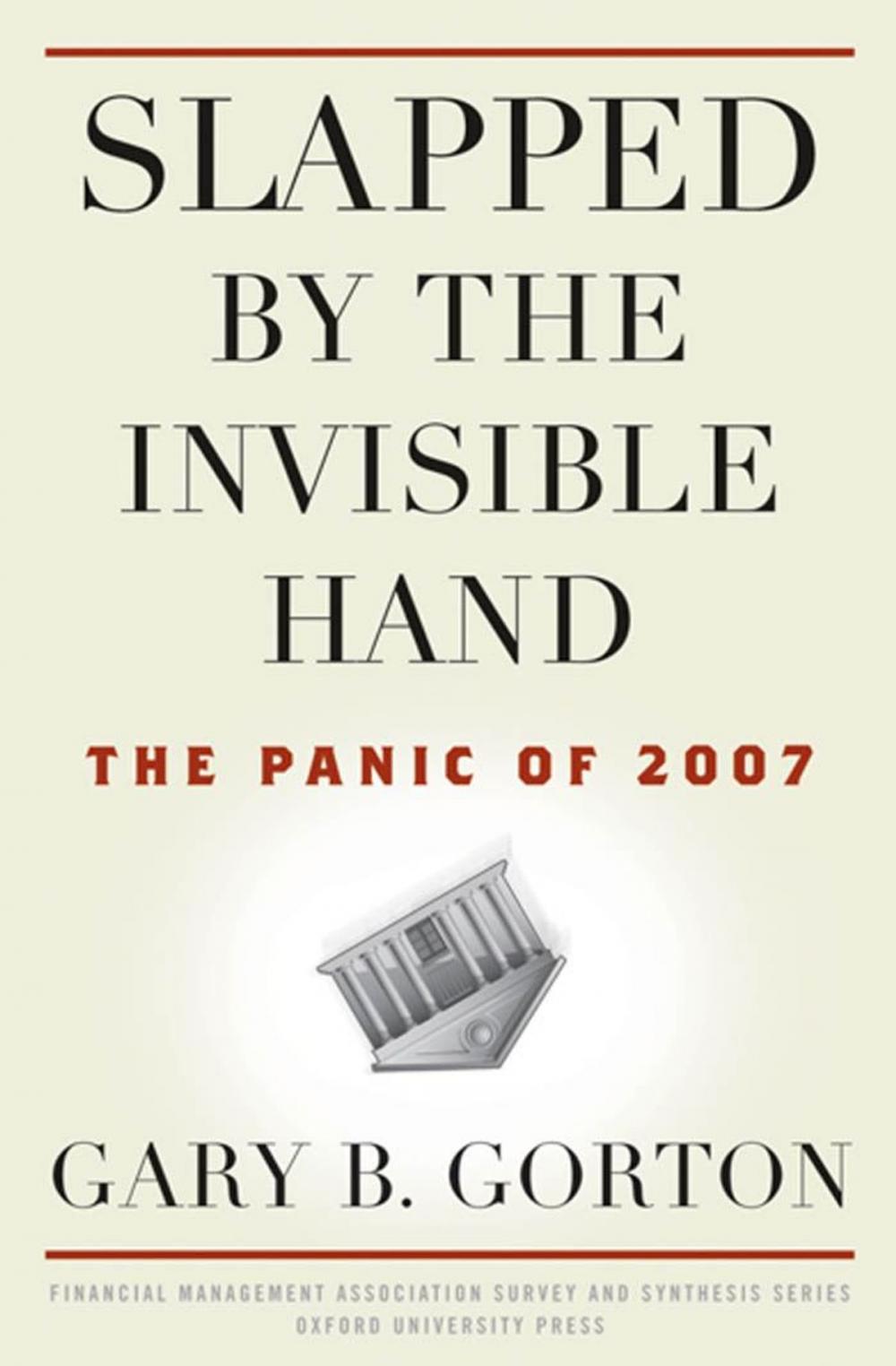 Big bigCover of Slapped by the Invisible Hand : The Panic of 2007