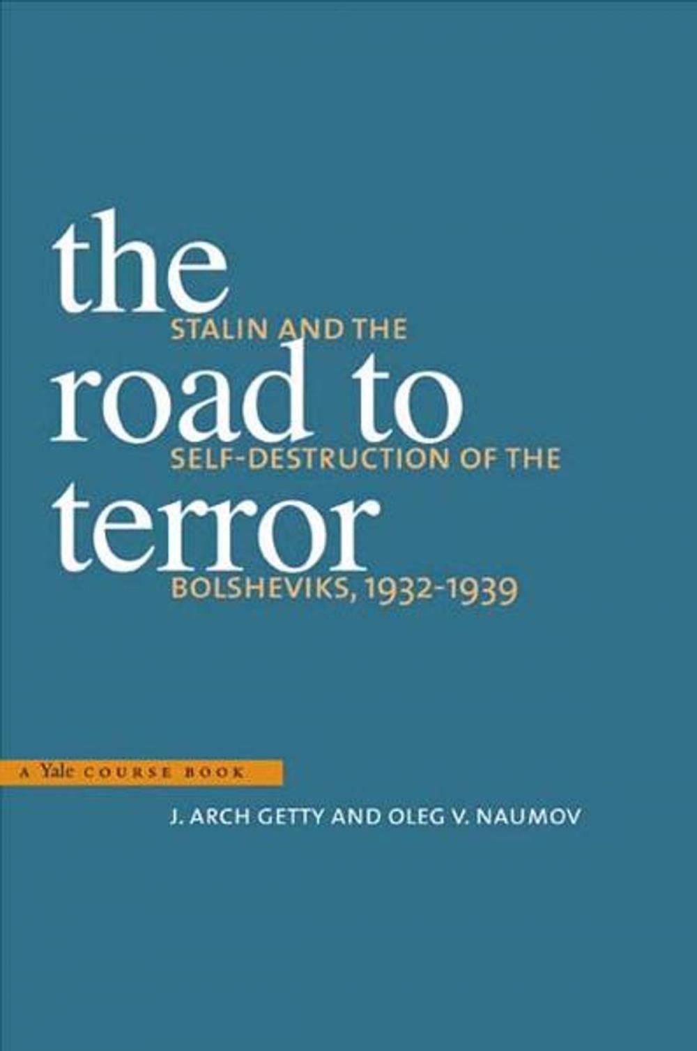 Big bigCover of The Road to Terror: Stalin and the Self-Destruction of the Bolsheviks, 1932-39, Updated and Abridged Edition