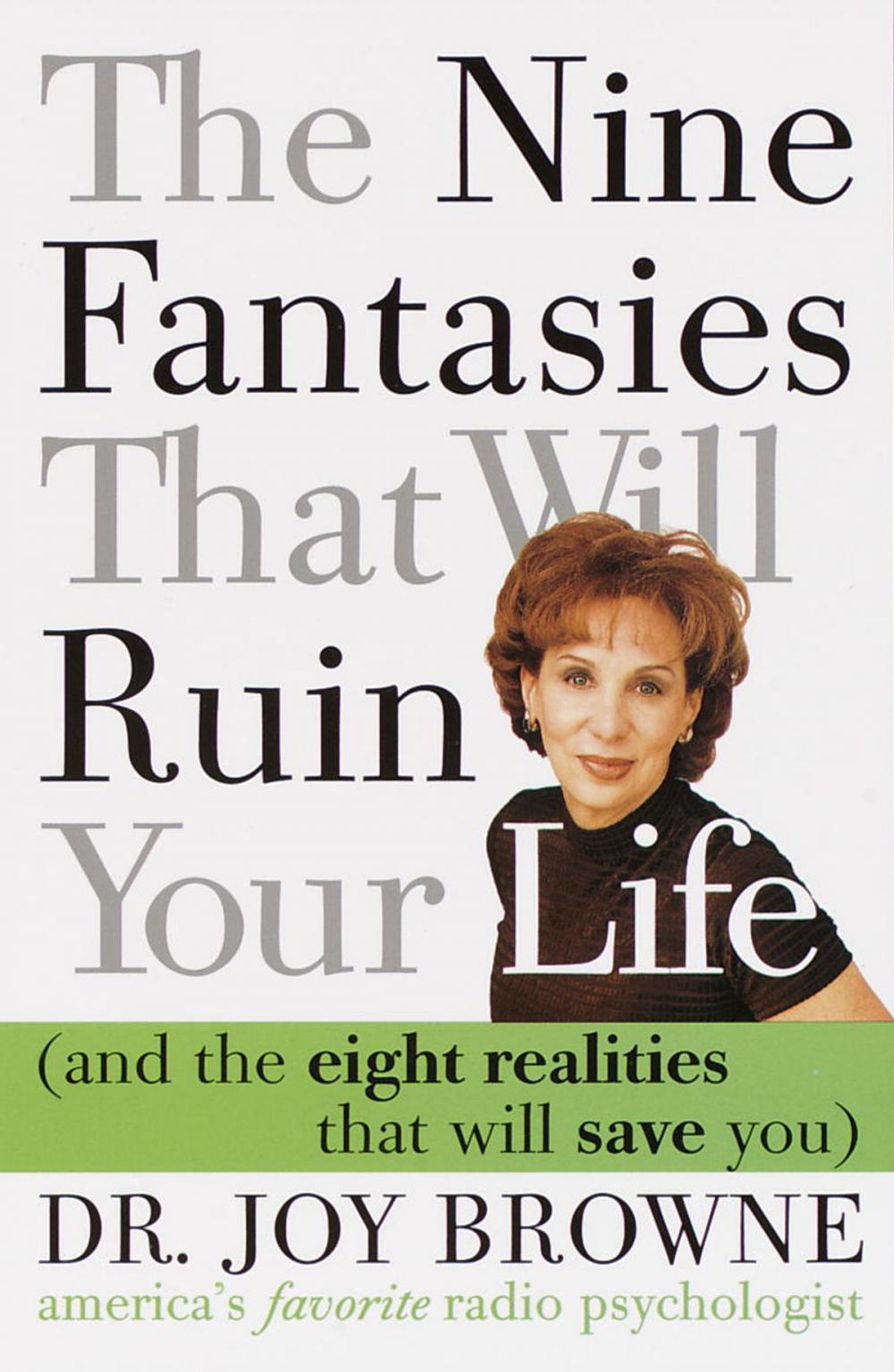 Big bigCover of The Nine Fantasies That Will Ruin Your Life (and the Eight Realities That Will Save You)