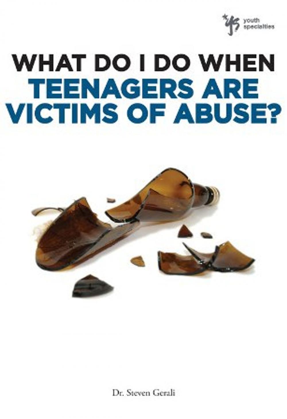 Big bigCover of What Do I Do When Teenagers are Victims of Abuse?