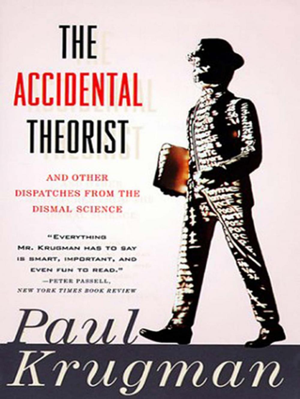 Big bigCover of The Accidental Theorist: And Other Dispatches from the Dismal Science