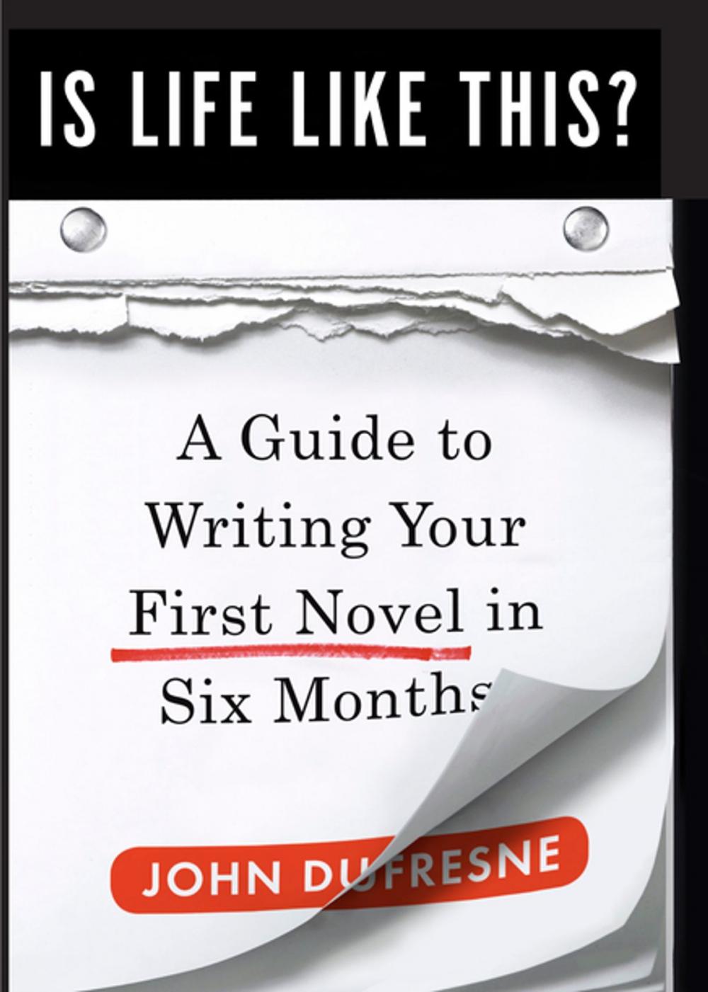 Big bigCover of Is Life Like This?: A Guide to Writing Your First Novel in Six Months