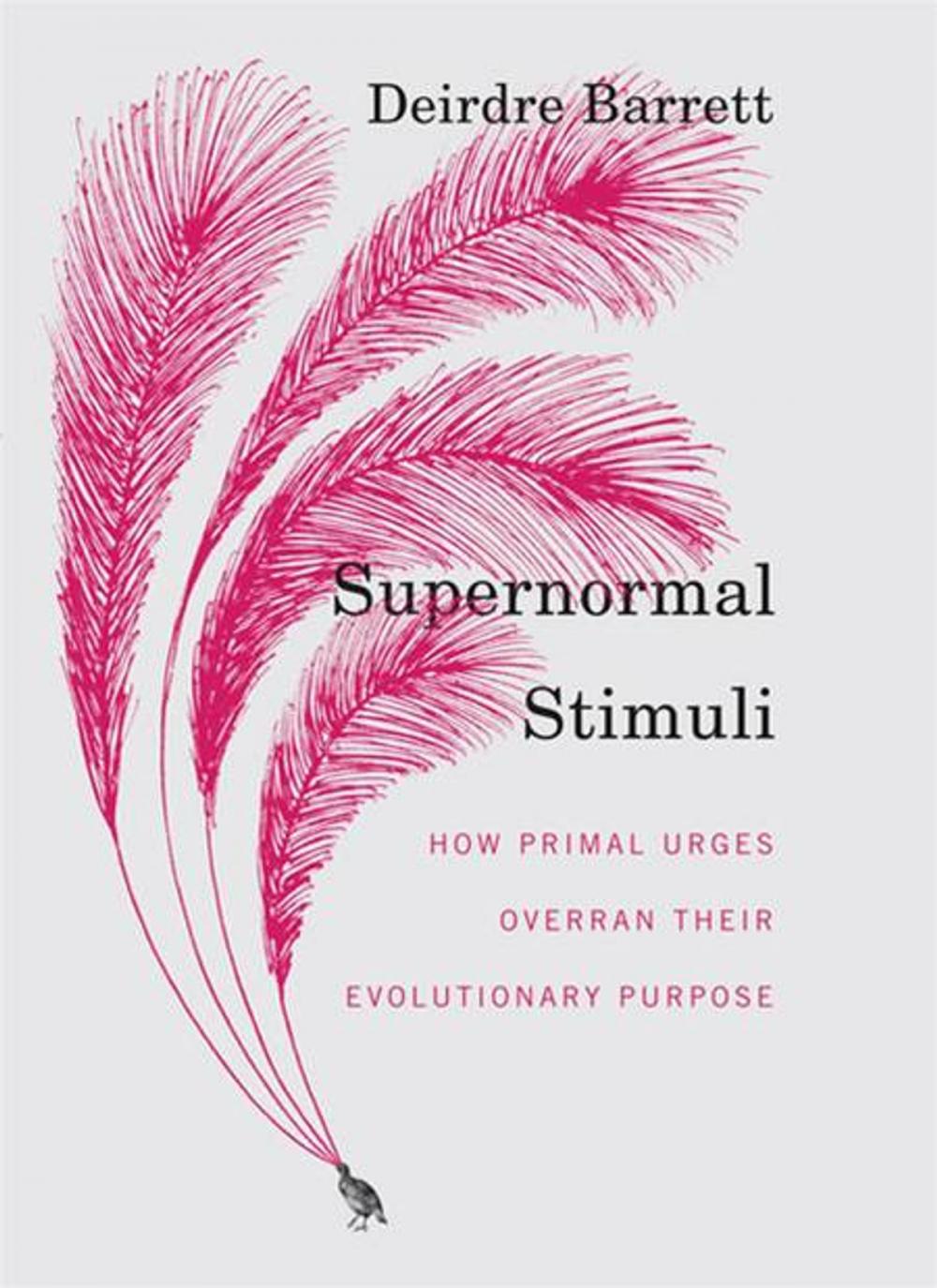 Big bigCover of Supernormal Stimuli: How Primal Urges Overran Their Evolutionary Purpose