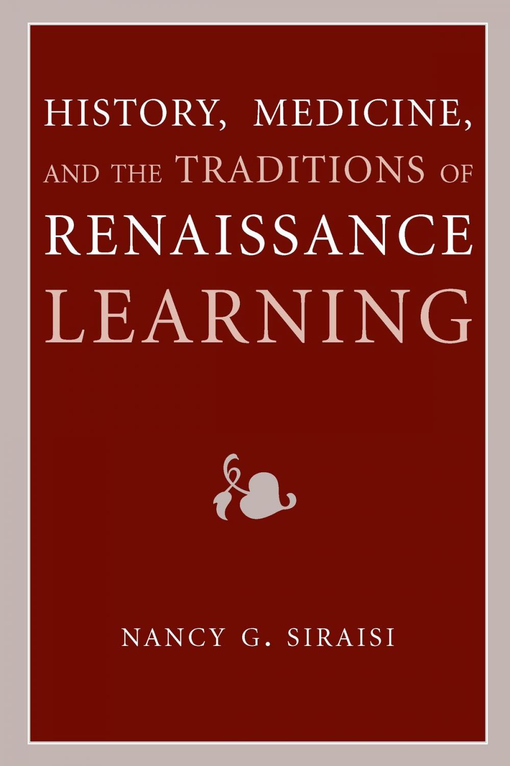 Big bigCover of History, Medicine, and the Traditions of Renaissance Learning