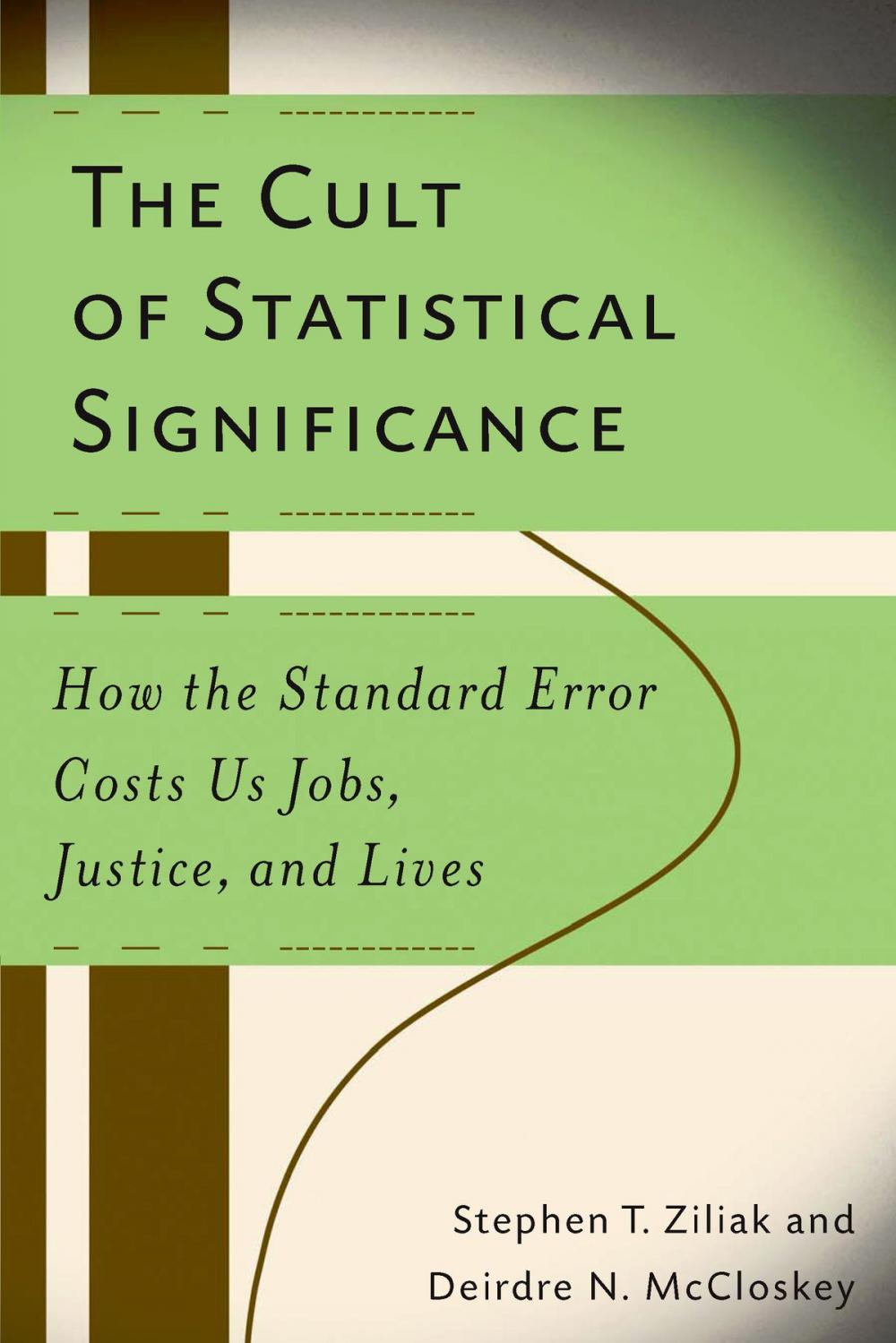 Big bigCover of The Cult of Statistical Significance