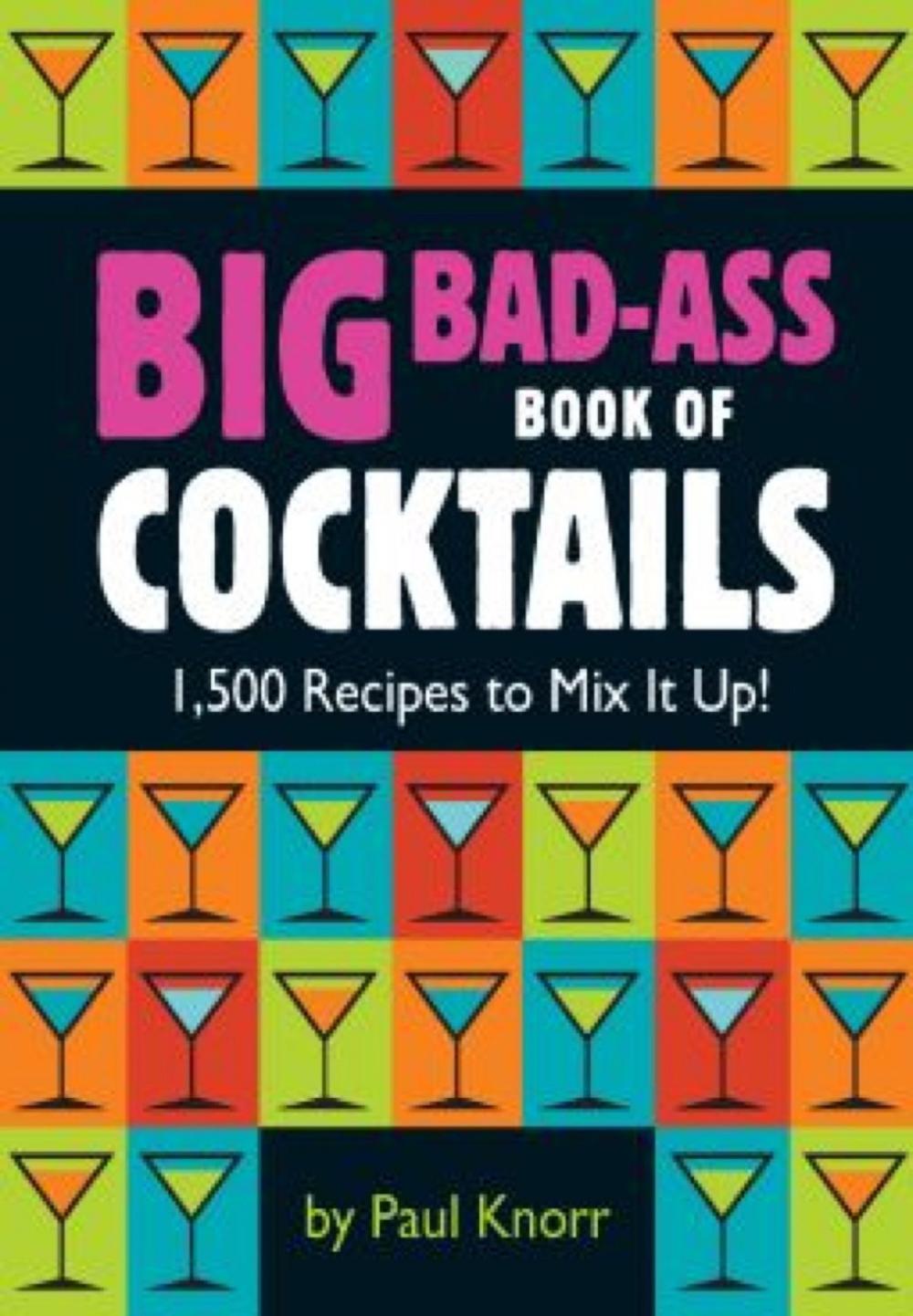 Big bigCover of Big Bad-Ass Book of Cocktails