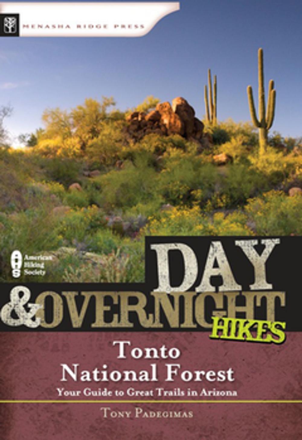 Big bigCover of Day and Overnight Hikes: Tonto National Forest