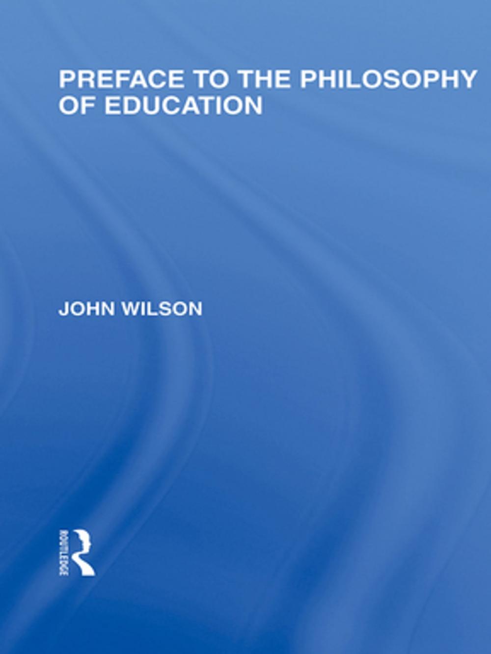 Big bigCover of Preface to the philosophy of education (International Library of the Philosophy of Education Volume 24)