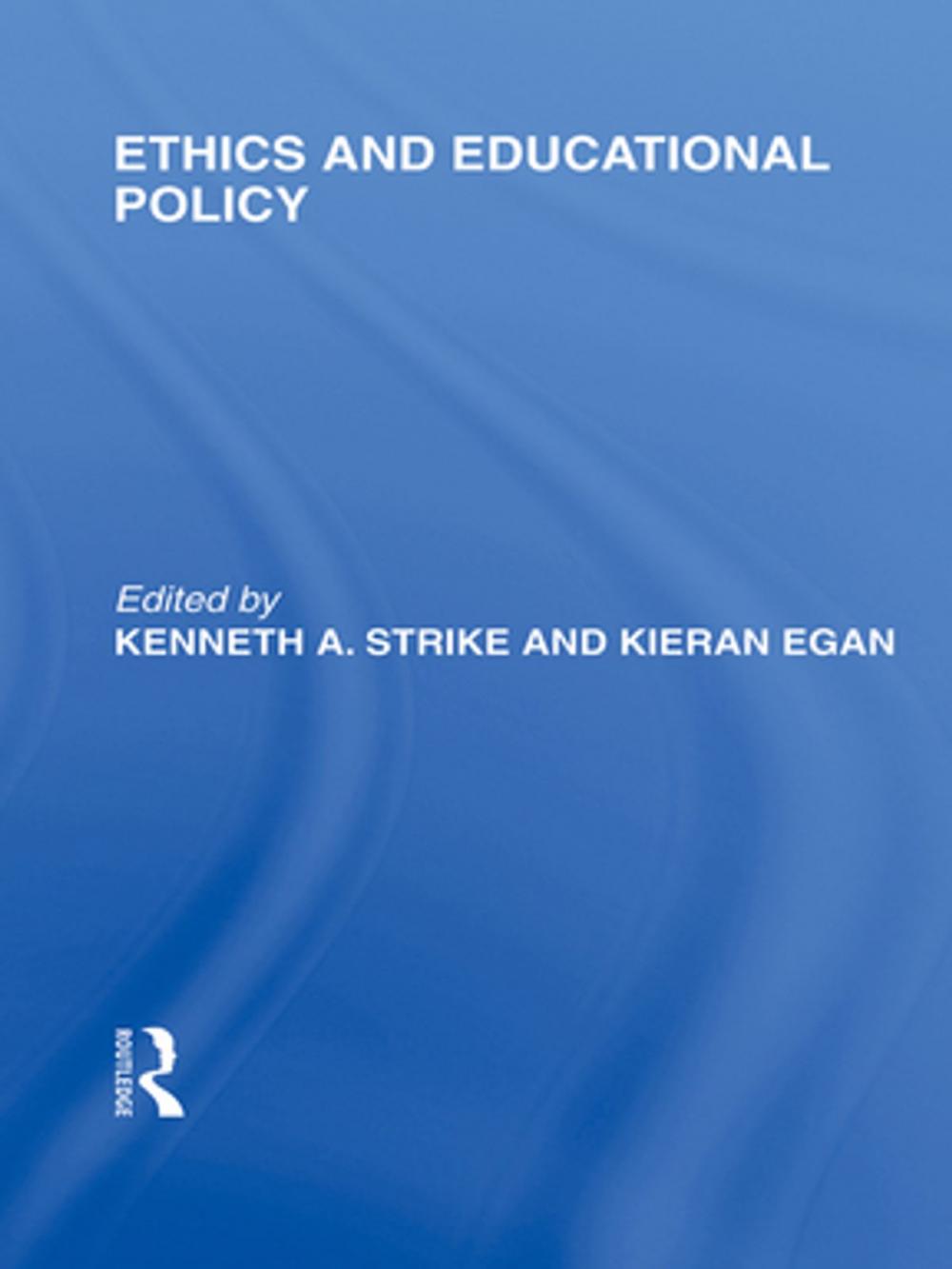 Big bigCover of Ethics and Educational Policy (International Library of the Philosophy of Education Volume 21)