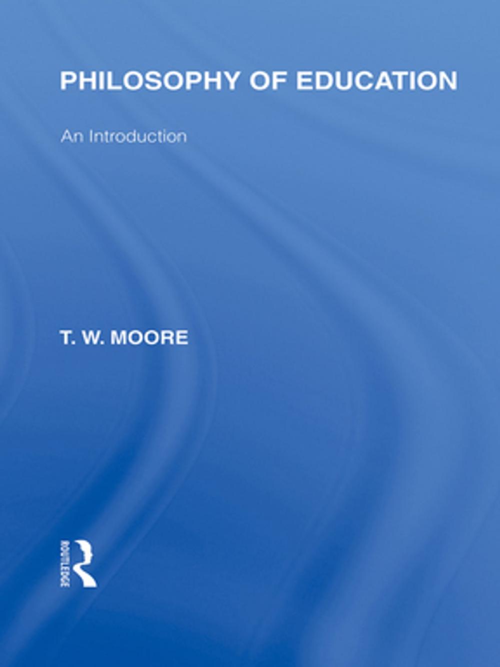 Big bigCover of Philosophy of Education (International Library of the Philosophy of Education Volume 14)