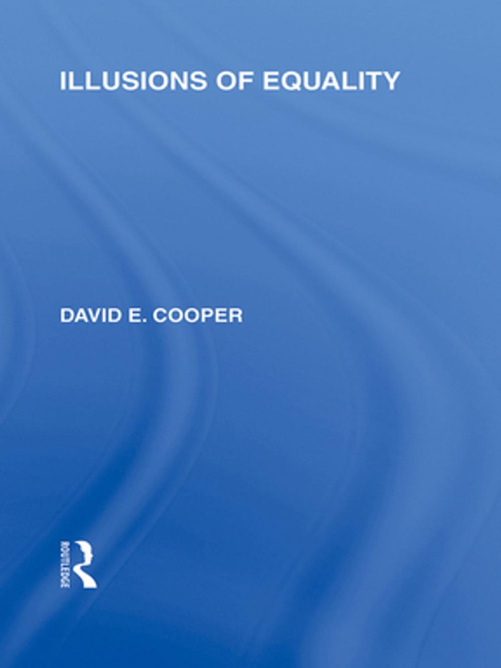 Big bigCover of Illusions of Equality (International Library of the Philosophy of Education Volume 7)