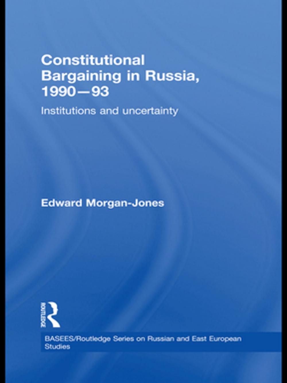 Big bigCover of Constitutional Bargaining in Russia, 1990-93