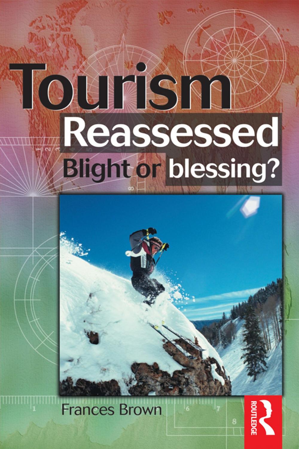 Big bigCover of Tourism Reassessed: Blight or Blessing